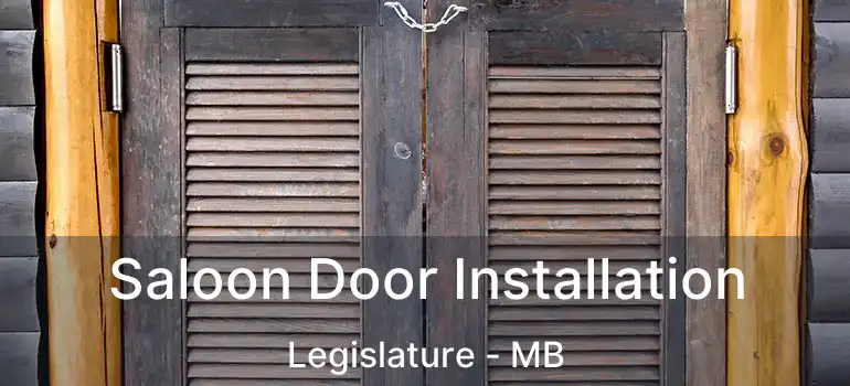  Saloon Door Installation Legislature - MB