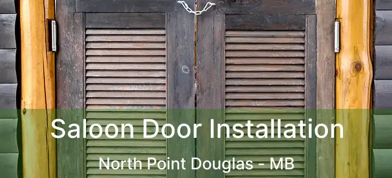 Saloon Door Installation North Point Douglas - MB