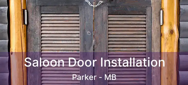  Saloon Door Installation Parker - MB