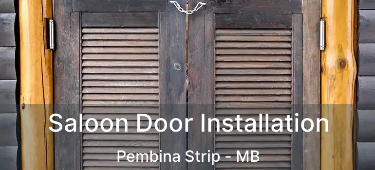  Saloon Door Installation Pembina Strip - MB