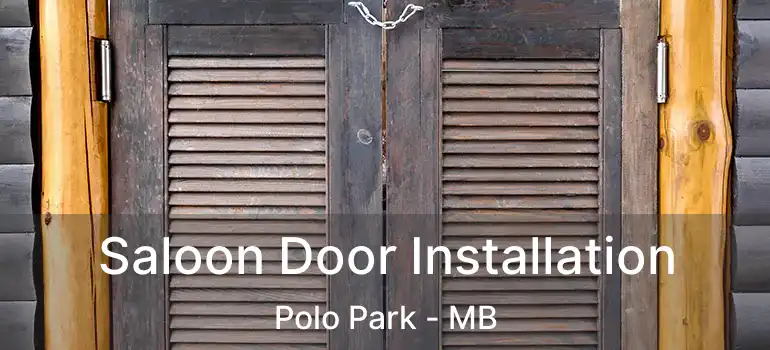  Saloon Door Installation Polo Park - MB