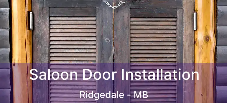  Saloon Door Installation Ridgedale - MB