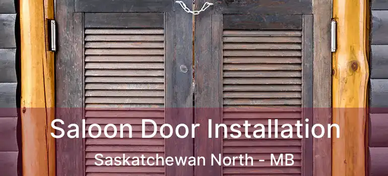 Saloon Door Installation Saskatchewan North - MB