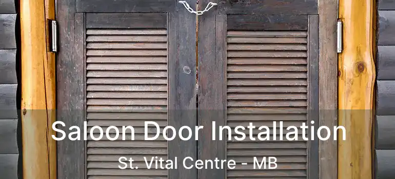  Saloon Door Installation St. Vital Centre - MB