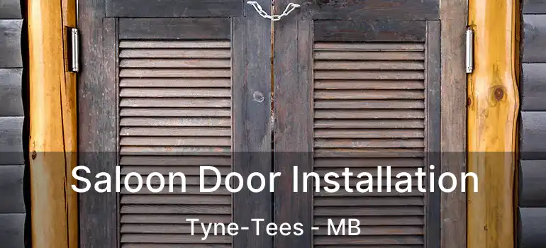  Saloon Door Installation Tyne-Tees - MB