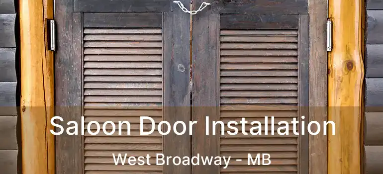  Saloon Door Installation West Broadway - MB