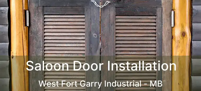  Saloon Door Installation West Fort Garry Industrial - MB