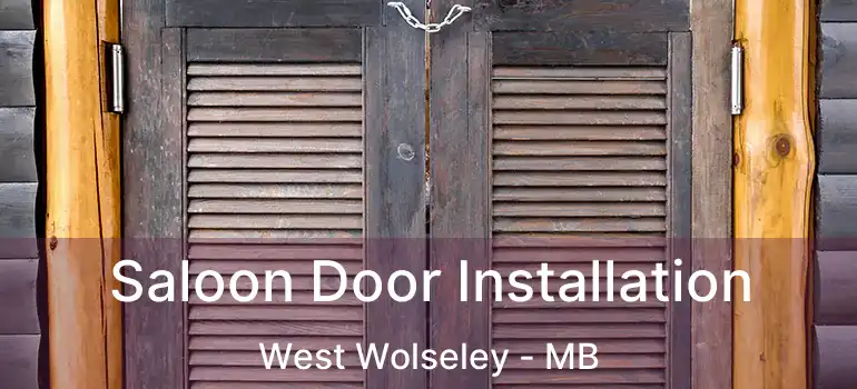  Saloon Door Installation West Wolseley - MB