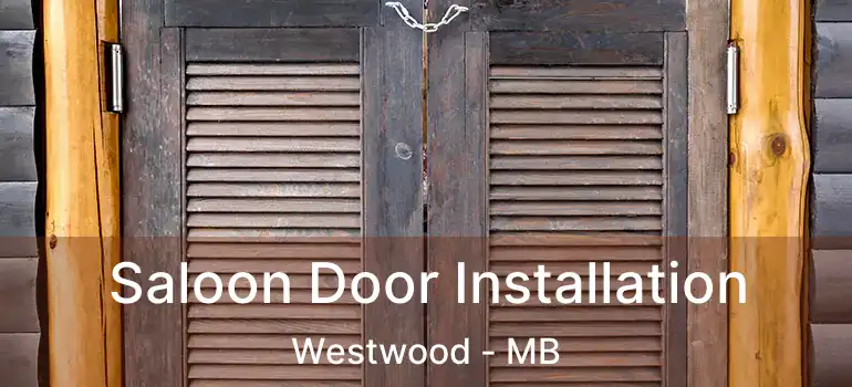  Saloon Door Installation Westwood - MB