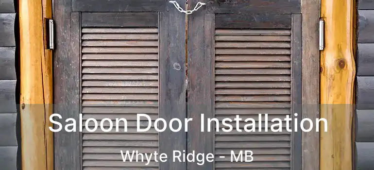  Saloon Door Installation Whyte Ridge - MB