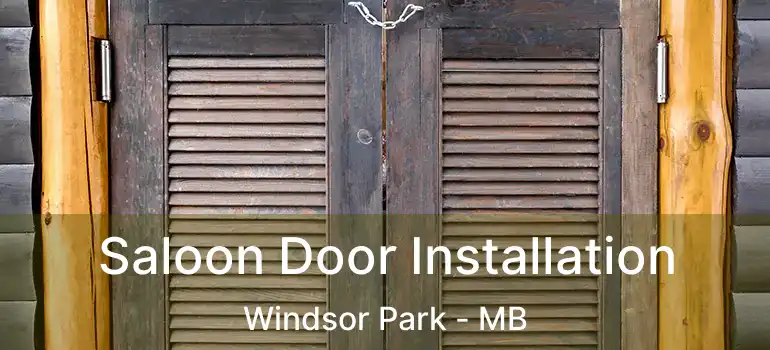  Saloon Door Installation Windsor Park - MB