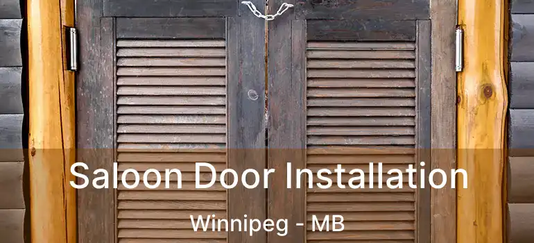  Saloon Door Installation Winnipeg - MB