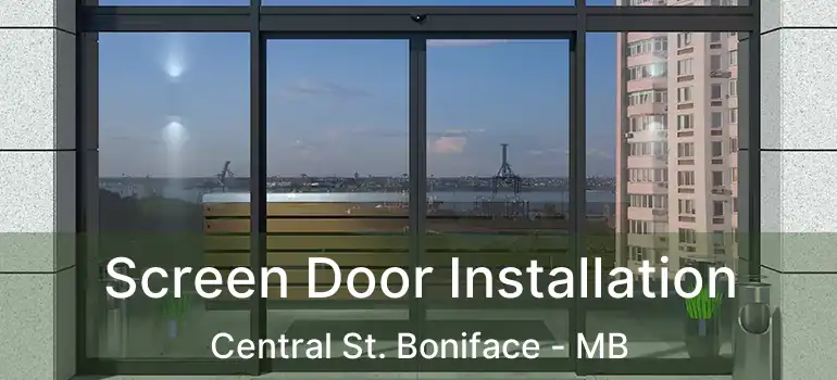  Screen Door Installation Central St. Boniface - MB