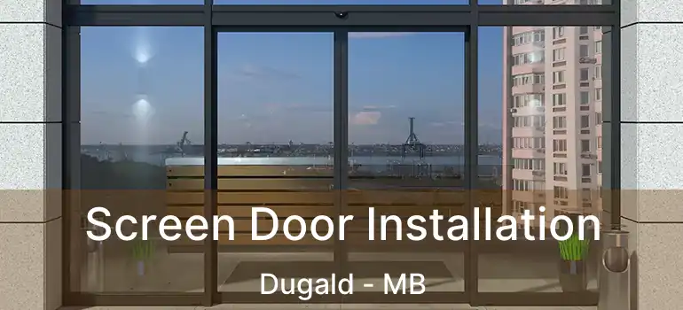  Screen Door Installation Dugald - MB