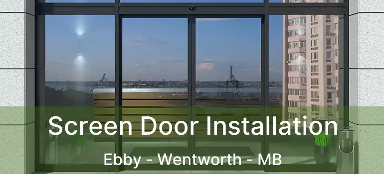  Screen Door Installation Ebby - Wentworth - MB