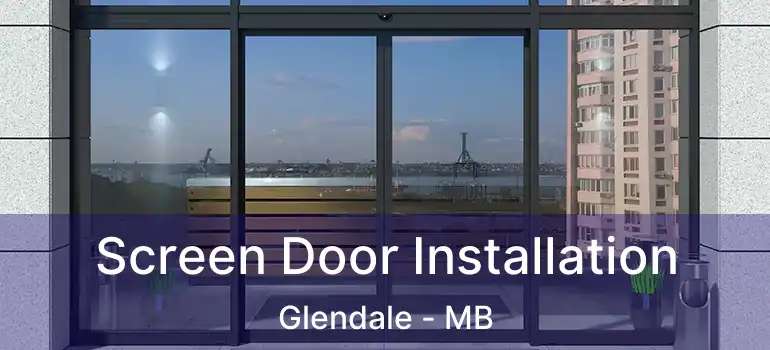  Screen Door Installation Glendale - MB