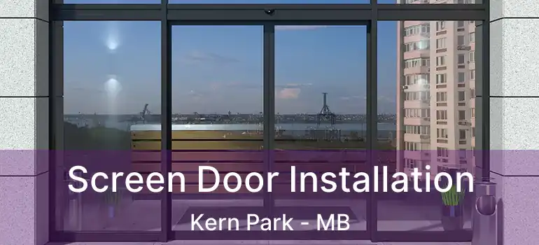  Screen Door Installation Kern Park - MB