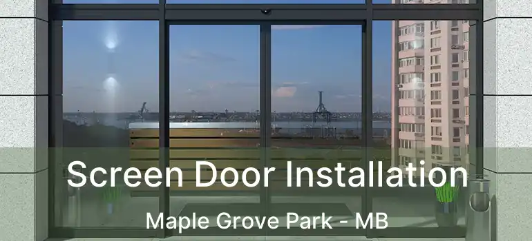  Screen Door Installation Maple Grove Park - MB