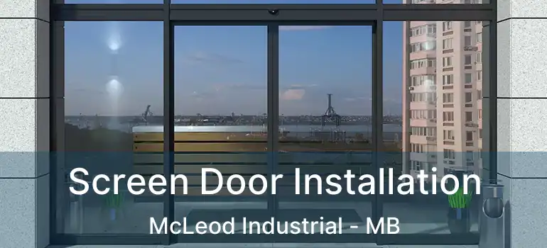  Screen Door Installation McLeod Industrial - MB