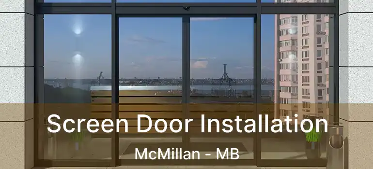  Screen Door Installation McMillan - MB