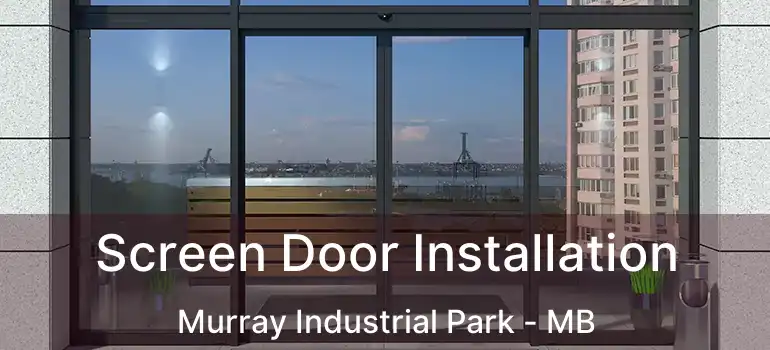  Screen Door Installation Murray Industrial Park - MB