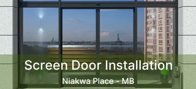  Screen Door Installation Niakwa Place - MB