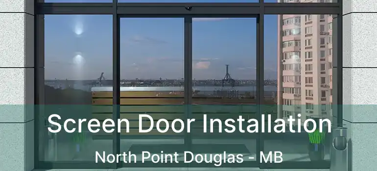  Screen Door Installation North Point Douglas - MB
