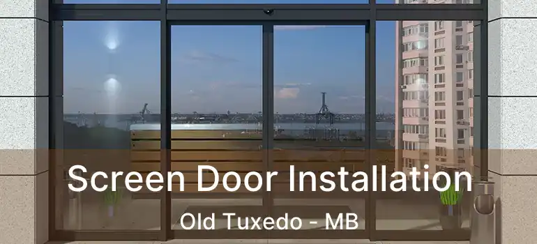  Screen Door Installation Old Tuxedo - MB