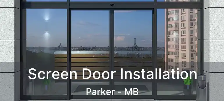  Screen Door Installation Parker - MB