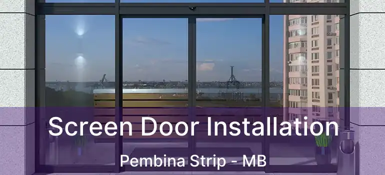  Screen Door Installation Pembina Strip - MB