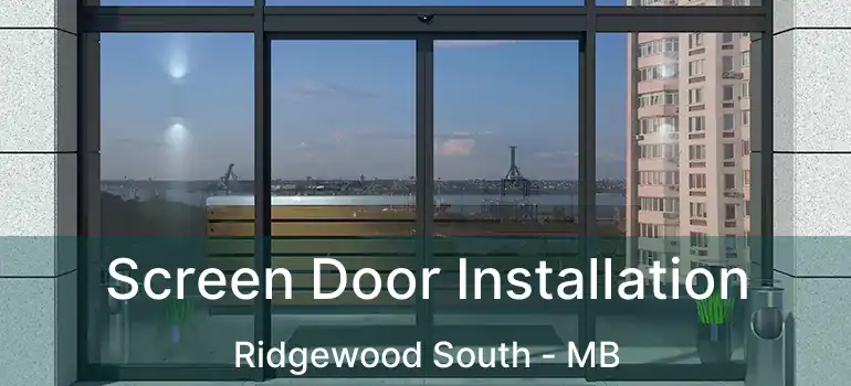  Screen Door Installation Ridgewood South - MB