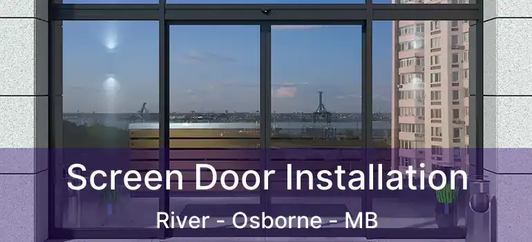  Screen Door Installation River - Osborne - MB