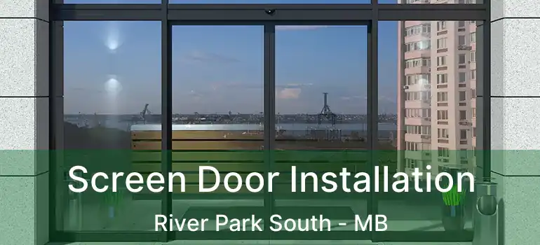  Screen Door Installation River Park South - MB