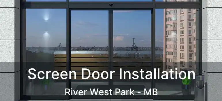  Screen Door Installation River West Park - MB