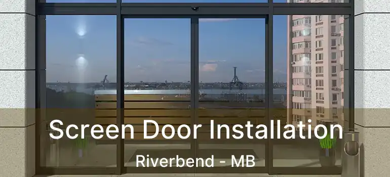  Screen Door Installation Riverbend - MB
