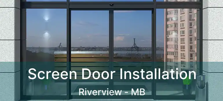  Screen Door Installation Riverview - MB