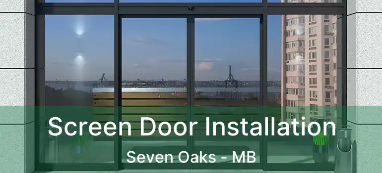  Screen Door Installation Seven Oaks - MB
