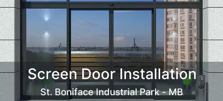  Screen Door Installation St. Boniface Industrial Park - MB