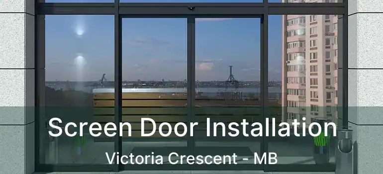  Screen Door Installation Victoria Crescent - MB
