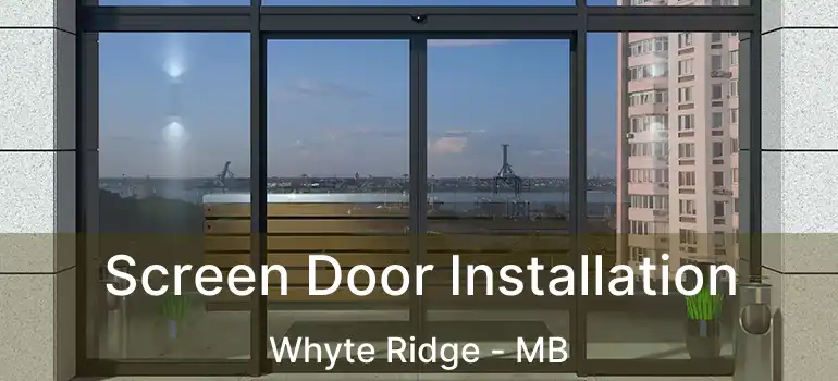  Screen Door Installation Whyte Ridge - MB
