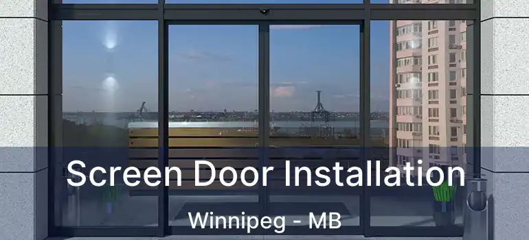  Screen Door Installation Winnipeg - MB