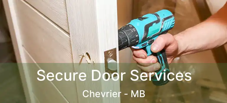  Secure Door Services Chevrier - MB