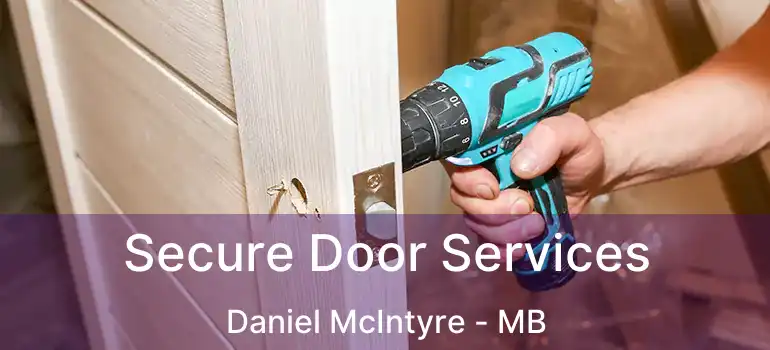  Secure Door Services Daniel McIntyre - MB