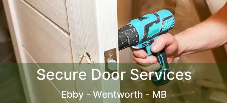  Secure Door Services Ebby - Wentworth - MB