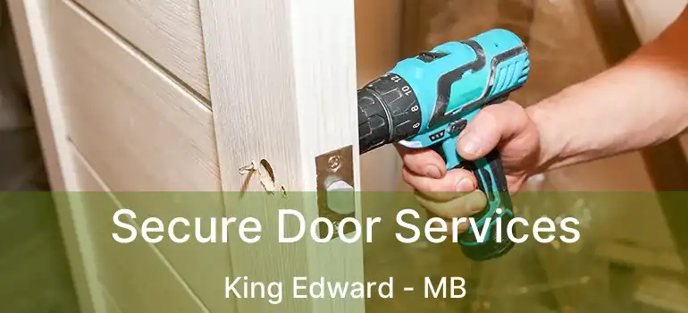  Secure Door Services King Edward - MB