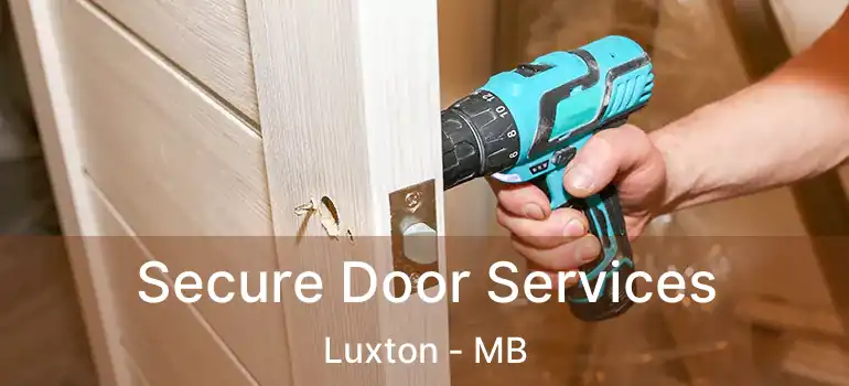  Secure Door Services Luxton - MB