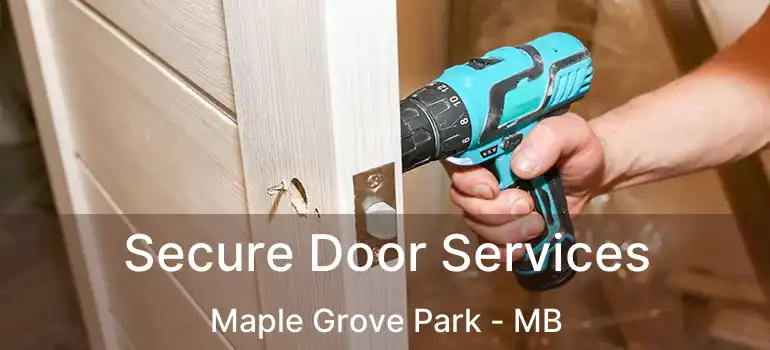  Secure Door Services Maple Grove Park - MB