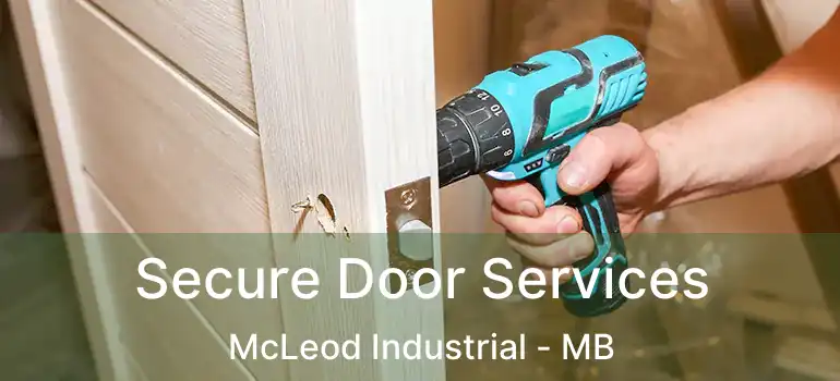  Secure Door Services McLeod Industrial - MB