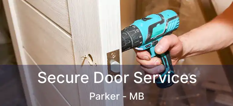  Secure Door Services Parker - MB