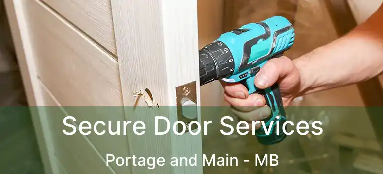  Secure Door Services Portage and Main - MB